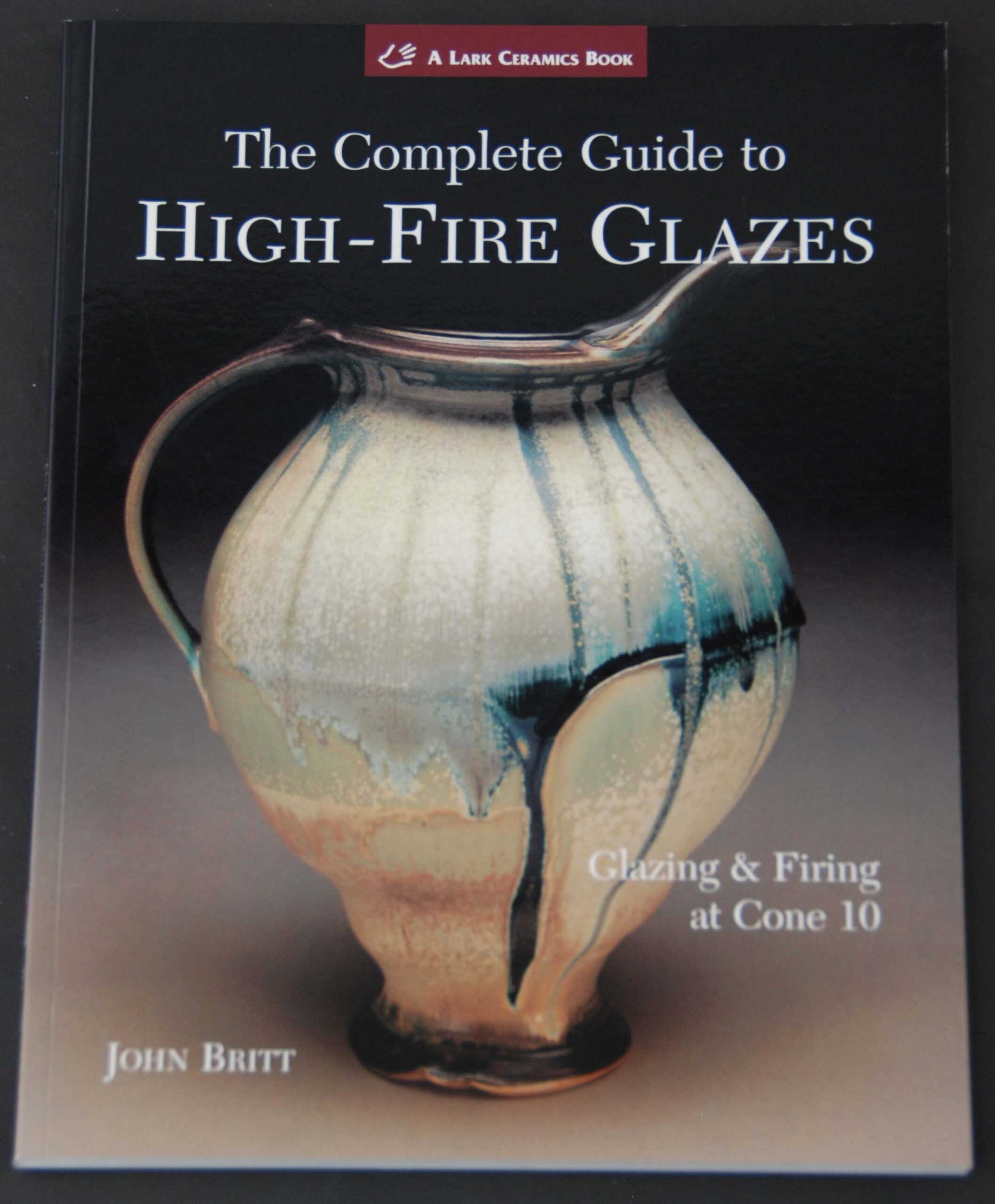 Complete Guide to High Fire Glazes
