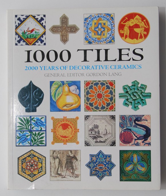 1000 Tiles 2000 Years of Decorative Ceramics