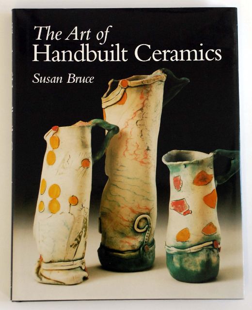 The Art of Handbuilt Ceramics - Susan Bruce